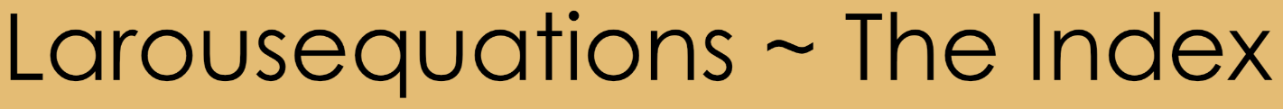 Larousequations ~ The Index